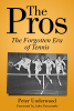 Historic Tennis Book "The Pros: The Forgotten Era of Tennis" Now for Sale