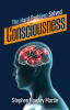 New Book Explaining the Origin of Consciousness is Now a Bestseller in the Neuroscience Category on Amazon
