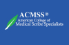 ACMSS(R) American College of Medical Scribe Specialists Online Certification System Goes to Auction