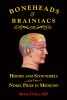 New Medical History Book "Boneheads and Brainiacs" Presents an Entertaining Look at Medicine’s Greatest (and Not-so-Greatest) Minds