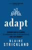 "Adapt," the Second Book by Best-Selling Author and 40-Year CRE Veteran Blaine Strickland, CCIM is Now Available