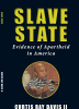 The Voice of Reform and Wrongful Incarceration, Curtis Ray Davis, II Speaks Volumes in New Book, "Slave State: Evidence of Apartheid in America"