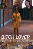 New Indie Romantic Drama "B**** Lover" Has Dropped 1st Trailer June 2