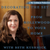 Pod Clubhouse Launches New Podcast, "Decorating the Set: from Hollywood to Your Home, with Beth Kushnick"