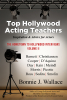 Bonnie J. Wallace’s Top Hollywood Acting Teachers: Inspiration & Advice for Actors is Out October 6, 2020