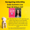 Navigating Fertility Will be a Free Webinar by The Endometriosis Summit September 30 at 8:30pm EST; Entity to Host a Virtual Fertility Weekend Oct. 24-25