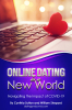 A Fresh New Look on How to Succeed at Online Dating, Even During a Pandemic
