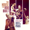 "The House That Rob Built" Original Motion Picture Soundtrack with Music by Grant Fonda Now Available