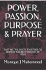 Author, Business Master & Coach Monique Je’ Muhammad Announces the Release of Her New Self-Help Book “Power, Passion, Purpose & Prayer”