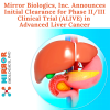 Mirror Biologics, Inc. Announces Initial Clearance for Phase II/III Clinical Trial (ALIVE) in Advanced Liver Cancer