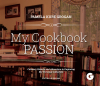 My Cookbook Passion, a Groundbreaking & Unique Cookbook, Just Released