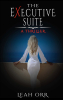 “The Executive Suite,” a Page Turning Thriller Novella. Best Selling Author Leah Orr Raises $1,300,000 for Cystic Fibrosis.