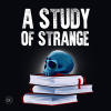 Podcast Premier "A Study Of Strange"