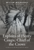 Willem Wildschut’s New Book, "Exploits of Plenty Coups, Chief of the Crows," is a Series of Interviews with Chief Plenty Coups Conducted During the Early 1920s
