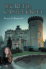 Meagan Hollingsworth’s New Book, "Secrets of Castle Creet," Follows Two Best Friends Who Go on a Thrilling Journey to Find the Truth