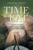 Christina Campion’s New Book, "Time to Eat," Follows the Author's Struggles with Eating Disorders and the Path of Recovery She Discovered That Changed Her Life