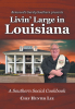 Chef Hunter Lee’s New Book, “Benwood’s Surely Southern Presents - Livin’ Large in Louisiana: A Southern Social Cookbook,” is a Guide to Southern Cuisine and Entertaining