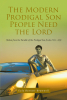 Author Eula Bennett-Bramwell’s New Book, “The Modern Prodigal Son People Need the Lord (Taken from the Parable of the Prodigal Son [Luke 15:11-32])” is Released