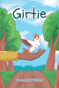 Author Doris Rudd Witcher’s New Book, "Girtie," is a Stirring Tale of a Little Wounded Bird Who Must Overcome Her Fears to Allow a Kind Man to Help Her Make a Recovery