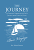 Author Rev. Nelson Brenner’s New Book, "The Journey," Explores a Christian Life and How, Through Faith and Devotion to God, One Can Go from Earth to Salvation