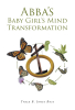 Author Tracy B. Jones Ross’s New Book, "Abba's Baby Girl's Mind Transformation," is a Faith-Based Read That Reveals How the Author Overcame Life's Obstacles with the Lord