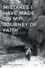 Author Richard P. Holland’s New Book, “Mistakes I have made on my Journey of Faith,” is a Series of Slip-Ups on the Author's Path to God, and How He Learned from Them