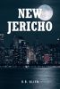 B.B. Allen’s New Book, "New Jericho," Follows One Team's Perilous Fight Against Dangerous Enemies That Threaten Their City, While Barely Holding Themselves Together