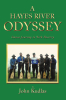 John Kudlas’s New Book, "A Hayes River Odyssey: Canoe Journey to York Factory," Follows Six Venturers as They Set Off on the Canoeing Adventure of a Lifetime