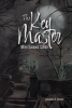 Jonathan Bacher’s New Book, "The Key Master: When Seasons Collide," Follows a Man Who is Sent Back to 1773 and Must Decide to Remain or Go Back to His Time