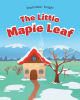 Author September Knight’s New Book, "The Little Maple Leaf," is a Story of Love and Loss of the Place You Once Called Home