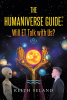 Author Keith Seland’s New Book, "The Humaniverse Guide: Will ET Talk with Us?" Discusses Why and How Humans Can Prepare to Make First Contact with Intelligent Alien Life