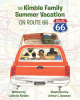 Author LoDovic Kimble’s New Book, "The Kimble Family Summer Vacation on Route 66," is an Enthralling Tale Inspired by the Author's Family Road Trips as a Child