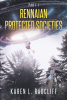 Karen L. Radcliff’s New Book, "Rennaian Protected Societies: Part 1," is an Electrifying Science-Fiction Thriller About the Aftermath of an Alien Species Colonizing Earth