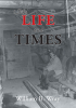 Author William B. Wray’s New Book, "My Life and Times," is the Narrative of a Life Both Ordinary and Extraordinary