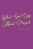 Author Gleander Aaron’s New Book, "What God Says About Prayer," is a Book That Helps Readers Understand and Live a Life with God