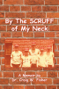 Author Dr. Craig W. Fisher’s New Book, "By the Scruff of My Neck," is the Story of the Adventures and Hardships He Experienced While Being Raised in a Children’s Home