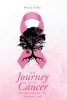 Author Belinda Dudley’s New Book, "The Journey of My Cancer," Explores How the Lord Granted the Author Inner Courage and Hope When Faced with a Terrifying Diagnosis