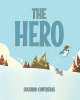 Author Socorro Contreras’s New Book, "The Hero," Centers Around a Special Dog Who Rescues a New Friend and Discovers an Important Lesson About Christ's Teachings