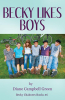 "Becky Likes Boys" by Author Diane Campbell Green Weaves a Sweetly Tender Story of Pre-Teen and Teenage Life in the Backdrop of the 1960s