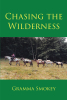 Author Gramma Smokey’s New Book, "Chasing the Wilderness," is an Evocative Memoir of Years Spent on and Around Horses in Her Native California and Beyond