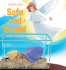 Author Donna Ann’s New Book, "Safe and Sound," is a Poignant Yet Heartwarming Story of Finding Comfort After the Pain of Loss for Young Readers