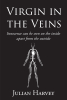Author Julian Harvey’s New Book, "Virgin in the Veins," is a Compelling Novel That Introduces a Bright and Attractive Young Man Named Cayleb Palmer