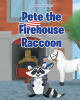 Author John Eddinger’s New Book "Pete the Firehouse Raccoon" is an Engaging Story Based on True Events of a Raccoon Who Makes a Home for Himself in a Baltimore Firehouse