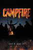 Author Leon B. Agee III’s New Book, "Campfire," Follows Six Friends on a Camping Trip That Turns Deadly at the Hands of a Vicious Killer Known as Mr. Voodoo