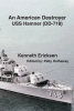 Author Kenneth Ericksen’s New Book, "An American Destroyer: USS Hamner (DD-718)," Explores the Escapades and Daily Life Aboard a Former U.S. Navy Destroyer