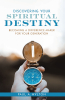 Paul A. Hylton’s Newly Released "Discovering Your Spiritual Destiny: Becoming a Difference Maker for Your Generation" is a Compelling Spiritual Message