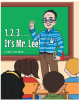 Lexie Scriber’s New Book, "1,2,3… It's Mr. Lee!" is a Heartwarming Children’s Story About a Beloved Substitute Teacher with a True Passion for Education