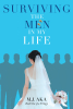 Author M.J. AKA’s New Book, “Surviving the Men in My Life: Book One of a Trilogy,” is an Intimate Autobiographical Work About the Author’s Love Life