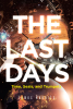 Author James Roberts’s New Book, "The Last Days," is an Analysis of the Book of Revelation and the Events That Must Occur Before the Promised Return of Christ Can Happen
