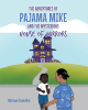 Author Michael Ramalho’s New Book, "The Adventures of Pajama Mike: And the Mysterious House of Mirrors," Follows a Superhero Who Works to Save a Group of Trapped Children